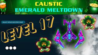 Caustic Emerald Meltdown Event 2026 Level 17 | Galaxy Attack