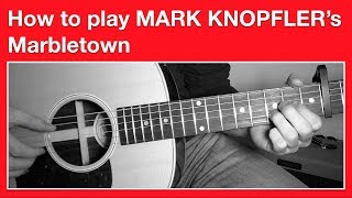 Mark Knopfler - Marbletown How to Play chords