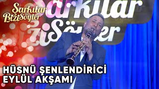 Eylül Akşamı - Hüsnü Şenlendirici | Şarkılar Bizi Söyler | Performans Resimi