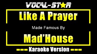 Like a Prayer - Mad House KARAOKE