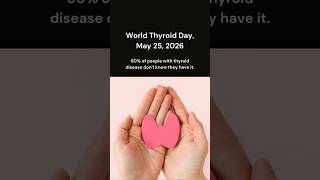 World Thyroid Day 2026: 60% Don't Know They Have Thyroid Disease