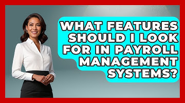 What Features Should I Look For in Payroll Management Systems? | All About SaaS Finance News