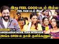 அங்க பொண்ணுங்க நிம்மதியா Bathroom கூட போக முடியாது 💔 Angikaaram Movie Team Interview