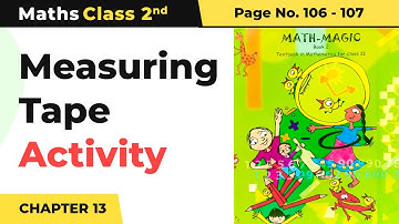 Activity (Measuring Tape) -The Longest Step | Class 2 Maths Chapter 13 |Math Magic Book Pg No106-107