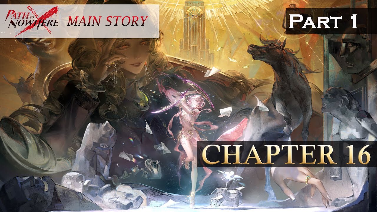 Path to Nowhere Main Story: Chapter 16 Part 1 - YouTube