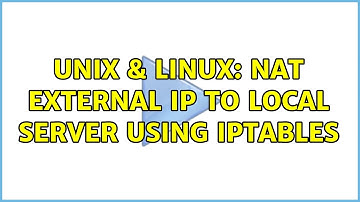 Unix & Linux: NAT External IP to local server using iptables