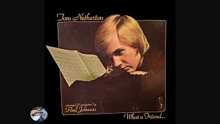 Tom Netherton - What a Friend (1975)