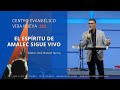 El espíritu de Amalec sigue vivo, por el pastor José Manuel Sierra.