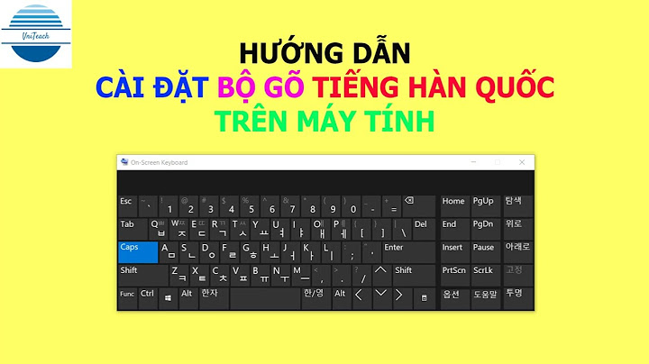 Cach ghi tieng han bang ban phim lap top năm 2024