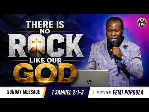 🙏 There Is No Rock Like Our God | Sunday Message I Minister Femi Popoola