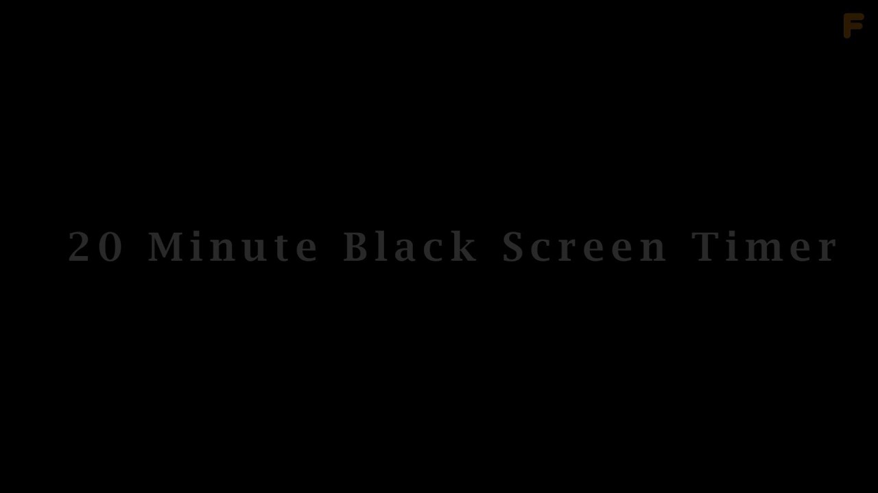 20 Minute Black Screen Timer