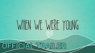 When We Were Young | Official Trailer