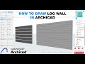 How to Design a Log Wall in ArchiCAD | Complete Beginner-Friendly Tutorial