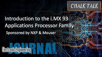 Introduction to the i.MX 93 Applications Processor Family -- NXP and Mouser Electronics