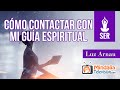 Cómo contactar con mi guía espiritual. Entrevista a Luz Arnau