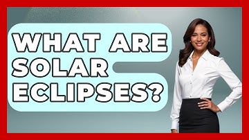 What Are Solar Eclipses? - Physics Frontier