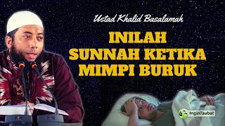 Inilah Sunnah Ketika Mimpi Buruk - Ustad Khalid Basalamah