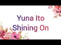 Yuna Ito - Shining On Lyrics