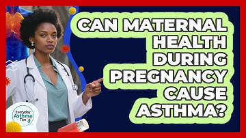 Can Maternal Health During Pregnancy Cause Asthma?