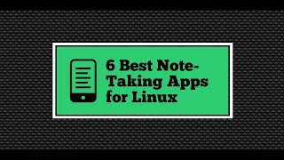 What Are The Best Note Apps For Linux