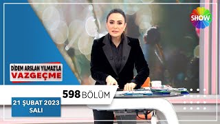 Didem Arslan Yılmazla Vazgeçme 598 Bölüm 21 Şubat 2023