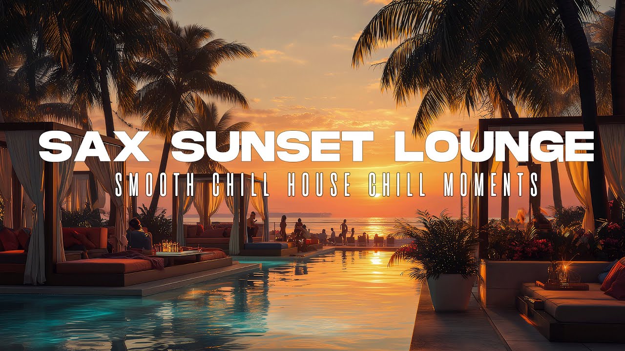 🌇 Twilight Sax Lounge 2025 | Smooth Chillout House Grooves for Night Relaxation
