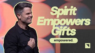 Spirit Empowers Gifts | Empowered pt. 8 | Pastor Trey Taylor