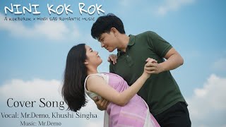 NINI KOK ROK(Cover Song)/MR.DEMO, KHUSHI SINGHA/A KOKBOROK×HINDI MIX SAD ROMANTIC SONG2026