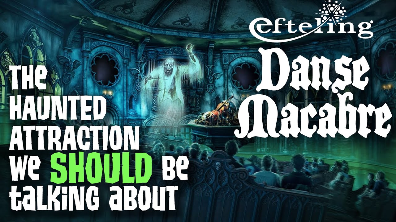 Efteling's Danse Macabre: The Haunted Attraction we SHOULD be Talking About