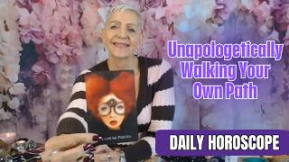 Unapologetically Walking Your Own Path & Claiming Your Star Power | DAILY HOROSCOPE