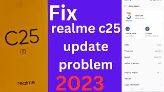 How to fix relme c25 update prombelm 2023 | realme c25 update android 13