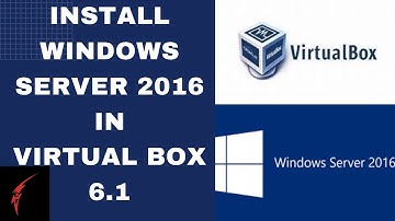 How to Install Windows Server 2016 in Virtual Box 6.1