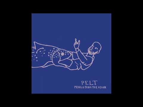 Pelt — Pelt — Pearls from the River (2003)