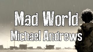 Michael Andrews | Mad World | Lyrics