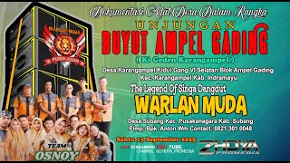 LIVE SINGA DANGDUT WARLAN MUDA || UNJUNGAN BUYUT AMPEL GADING   || DS. KARANGAMPEL