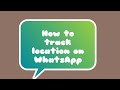 How to track location on whatsapp