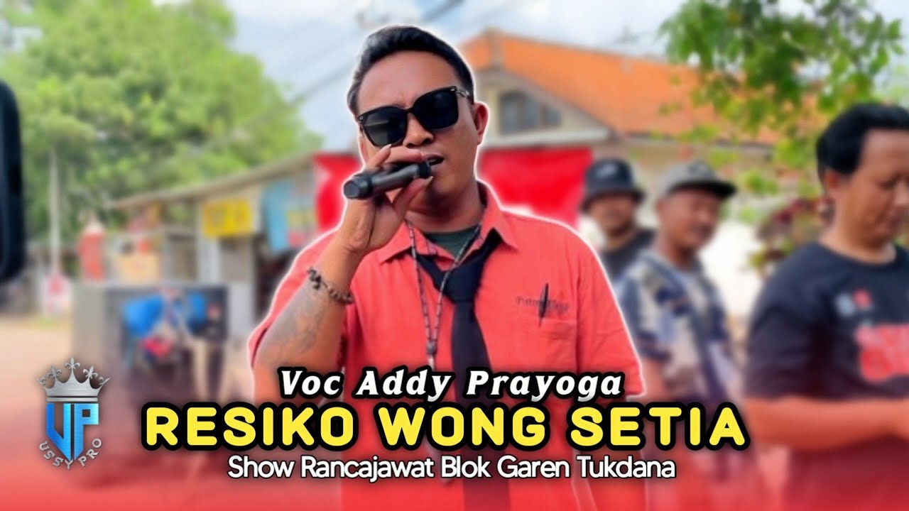 RESIKO WONG SETIA • Addy Prayoga • Putra Klasik Show Rancajawat Tukdana