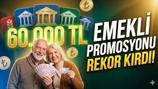 2026 Emekli Promosyonu Rekoru Bankalar 60.000 Tlye Kadar Çıktı