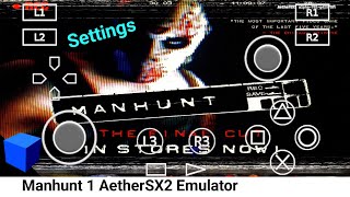 Manhunt 1 Game Settings AetherSX2 Emulator [6.0.FPS] version v1.5-4248