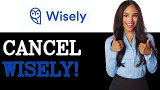How To Cancel Wisely Card (2025)