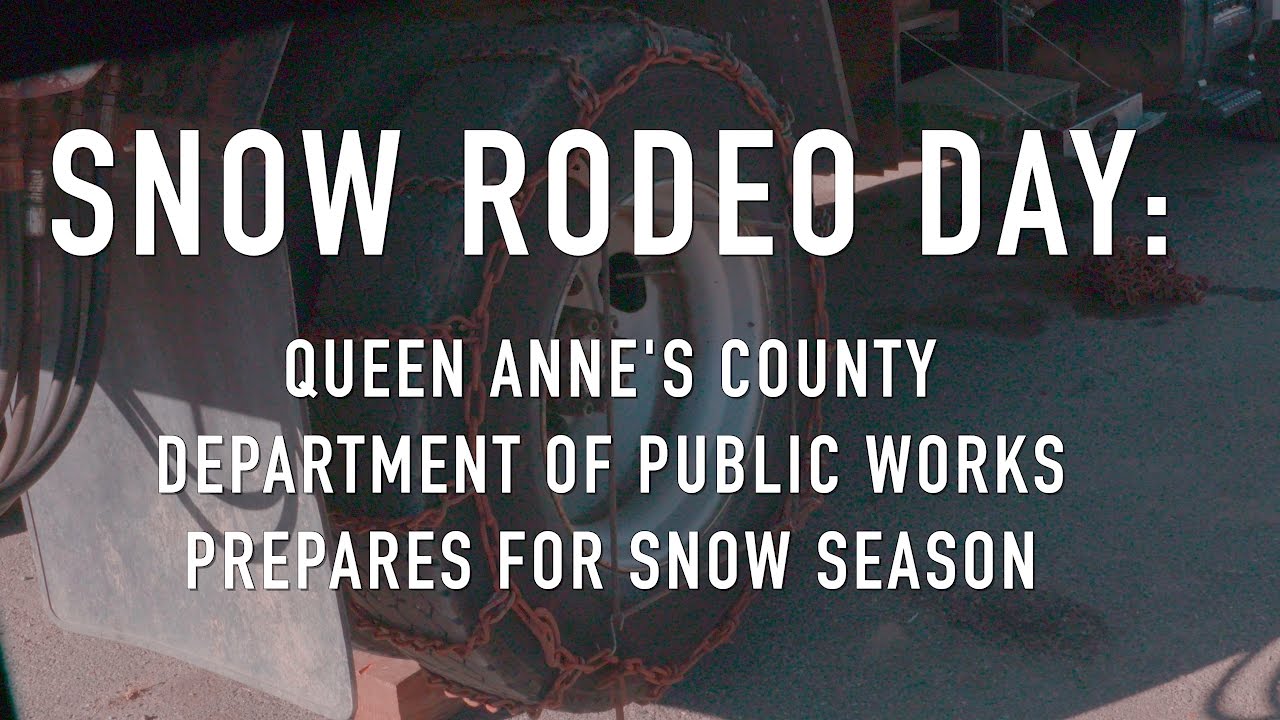 Snow Rodeo Day Queen Anne's County Department Of Public Works Prepares