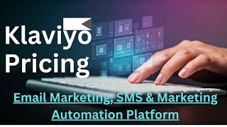 Klaviyo Pricing Plans Explained: Find the Perfect Plan for Your Business Klaviyo Pricing Explained
