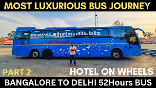 Bangalore to Delhi 52Hours PREMIUM Bus Journey in Volvo B11R Multi Axle AC Sleeper Bus