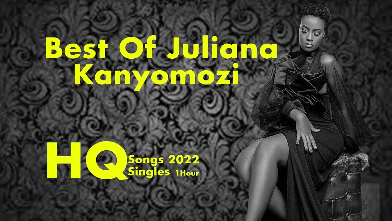 Best Of Juliana Kanyomozi 2000s-2026 New Ugandan Music Video Best 
