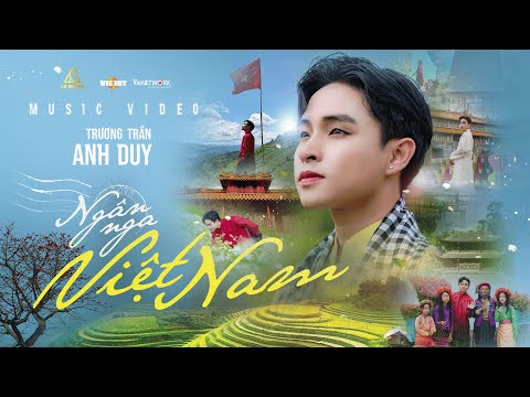 NGÂN NGA VIỆT NAM - TRƯƠNG TRẦN ANH DUY | OFFICIAL MUSIC VIDEO