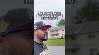 Joy, Patience, Prayer:The Antidote to Burnout #jesus #christian #bibleverse #shorts #trustgod #faith