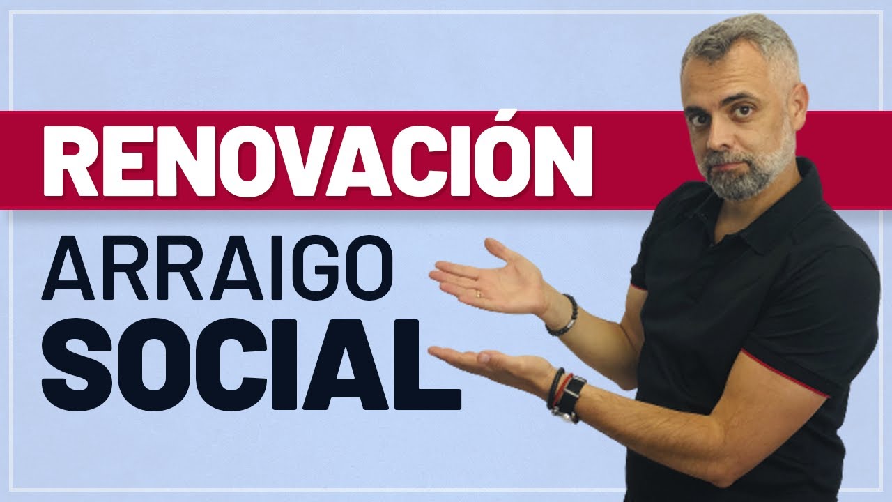 🔄 Renovación del Arraigo Social
