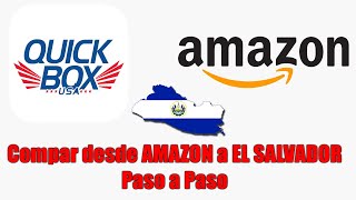 📦 Comprar desde Amazon hacia El Salvador con QuickBox SV Paso a Paso
