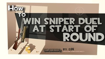 TF2: How to win sniper duel at start of round