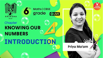 Knowing our Numbers - Introduction | NCERT Class 6 Chapter 1 | CBSE Maths | Priya Ma